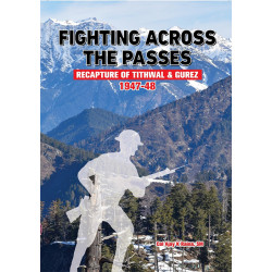FIGHTING ACROSS PASSES: Recapture Of Tithwal And Gurez 1947-48