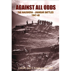 Against All Odds: The Naushera-Jhangar Battles 1947-48
