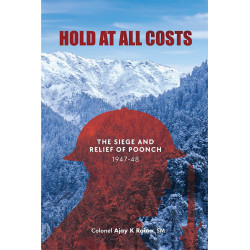Hold at All Costs: The Siege and Relief of Poonch 1947-48